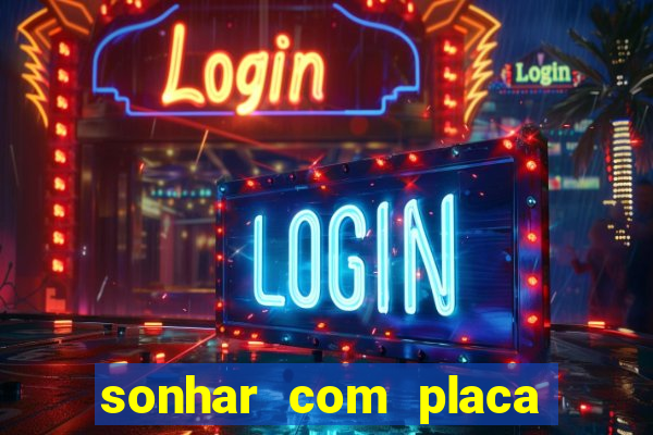 sonhar com placa de carro